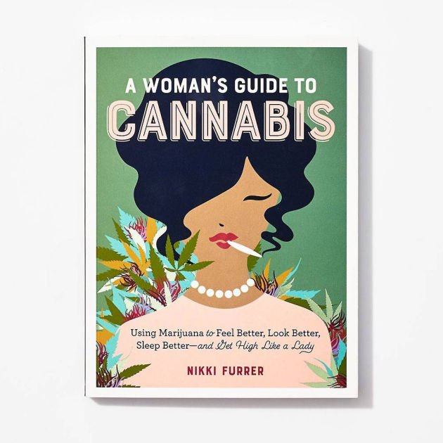 A Woman's Guide to Cannabis by Nikki Furrer